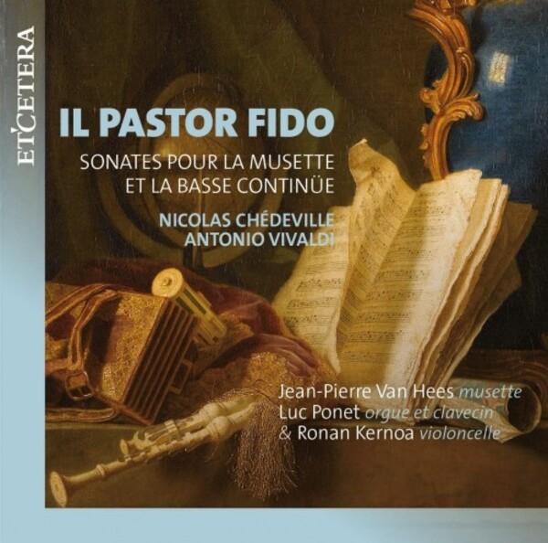 Chedeville - Il pastor fido: Sonatas for Musette and Basso Continuo | Etcetera KTC1779