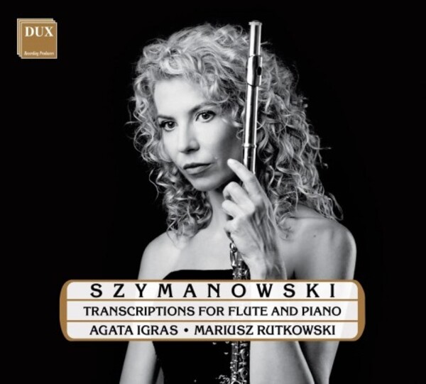 Szymanowski - Transcriptions for Flute and Piano | Dux DUX1468