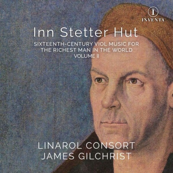 Inn Stetter Hut: 16th-Century Viol Music for the Richest Man in the World Vol.2 | Inventa Records INV1010