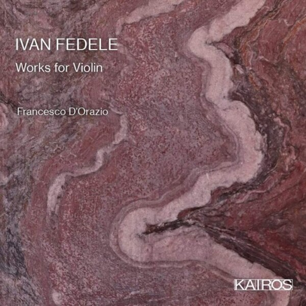 Fedele - Works for Violin | Kairos KAI0015120