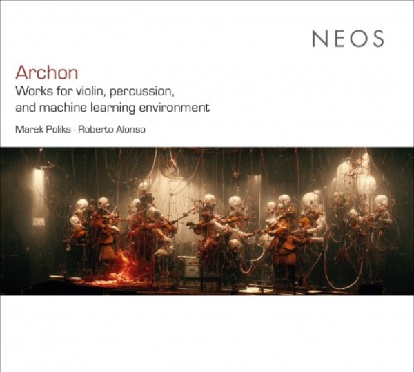 Archon - Works for Violin, Percussion, and Machine Learning Environment | Neos Music NEOS12312