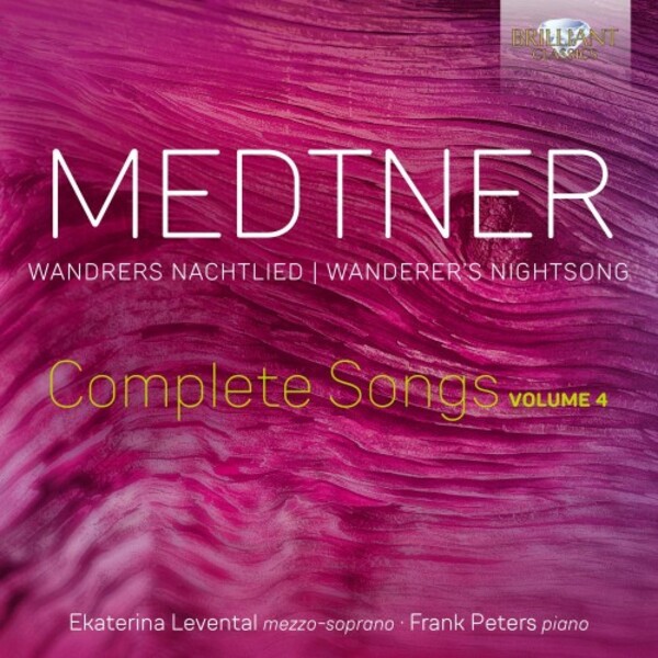 Medtner - Wandrers Nachtlied: Complete Songs Vol.4 | Brilliant Classics 96066