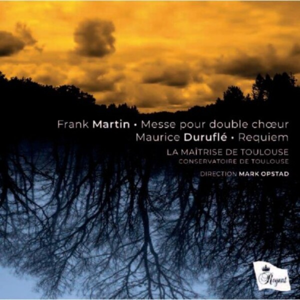 Martin - Mass for Double Choir; Durufle - Requiem | Regent Records REGCD557