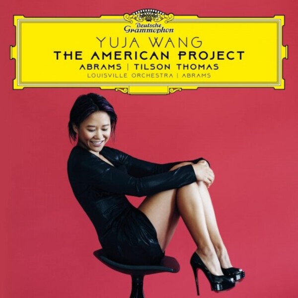 Yuja Wang: The American Project - Abrams, Tilson Thomas | Deutsche Grammophon 4864478
