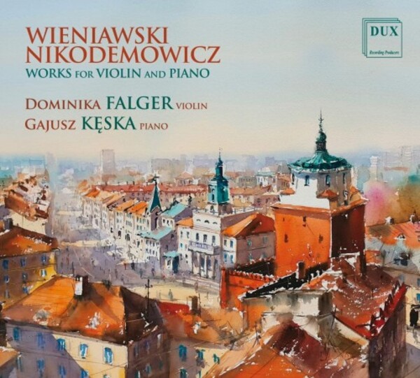 Wieniawski & Nikodemowicz - Works for Violin and Piano | Dux DUX1895