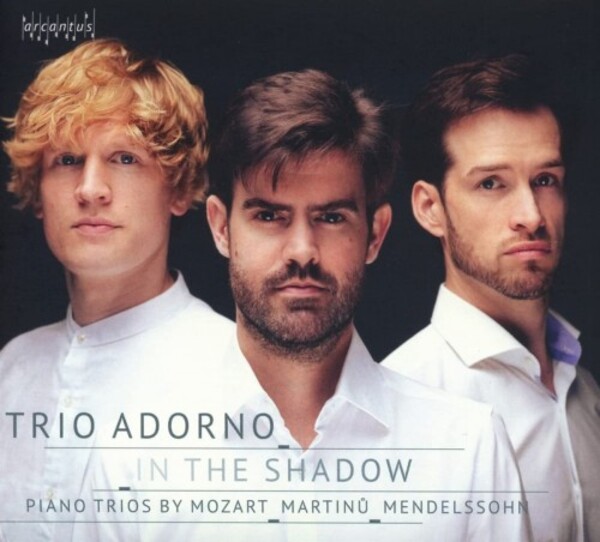 In the Shadow: Piano Trios by Mozart, Martinu & Mendelssohn | Arcantus ARC22029