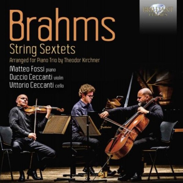 Brahms - String Sextets arr. Kirchner for Piano Trio | Brilliant Classics 96867