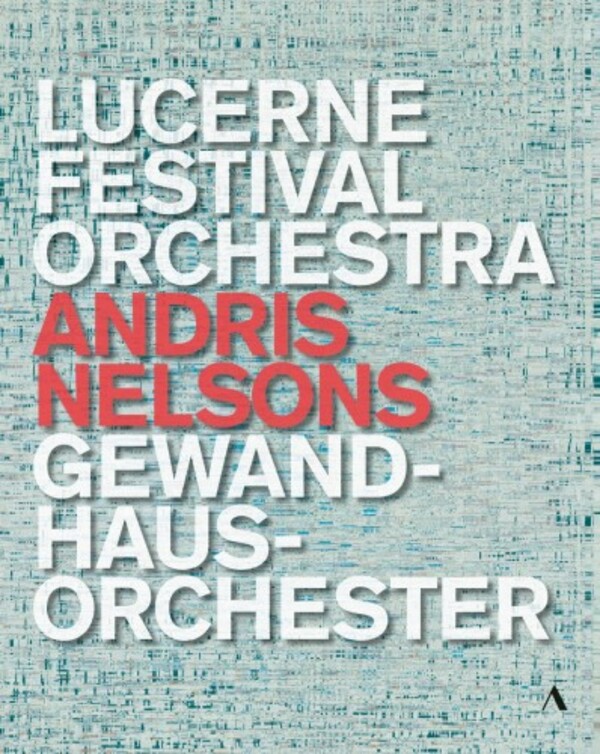 Andris Nelsons conducts Lucerne Festival Orchestra & Gewandhausorchester (Blu-ray) | Accentus ACC60568