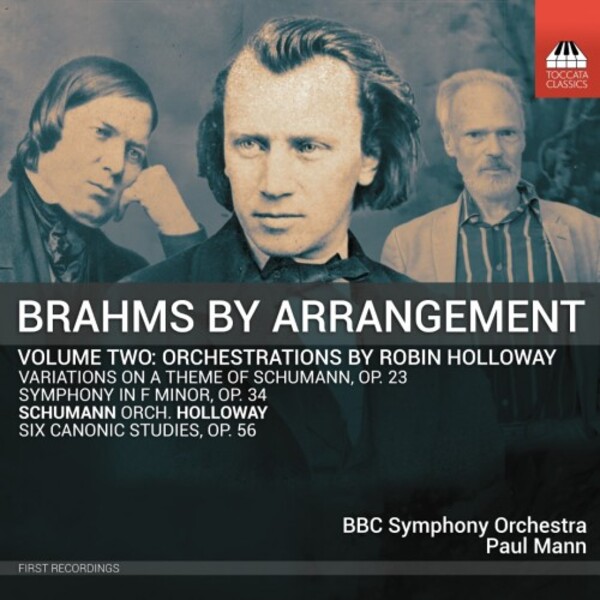 Brahms by Arrangement Vol.2: Orchestrations by Robin Holloway | Toccata Classics TOCC0450