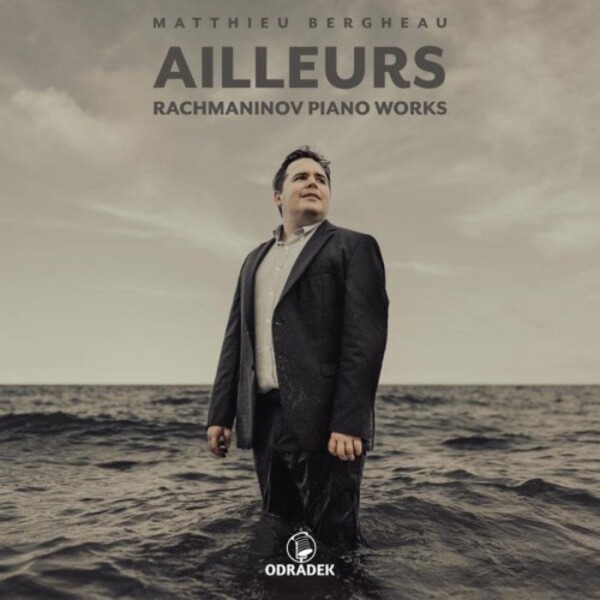 Rachmaninov - Ailleurs: Piano Works | Odradek Records ODRCD439