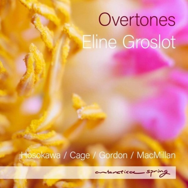 Overtones: Hosokawa, Cage, Gordon, MacMillan | Antarctica AR050