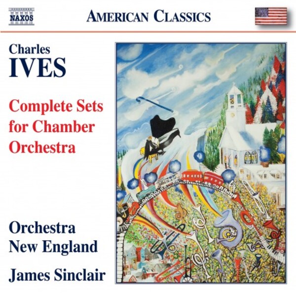 Ives - Complete Sets for Chamber Orchestra | Naxos - American Classics 8559917