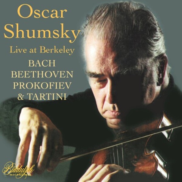 Oscar Shumsky: Live at Berkeley - Bach, Beethoven, Prokofiev & Tartini | Biddulph 850302
