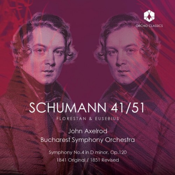 Schumann - Florestan & Eusebius: Symphony no.4 (1841 & 1851 versions) | Orchid Classics ORC100257
