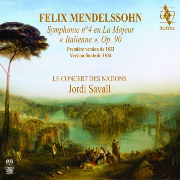 Mendelssohn - Symphony no.4 Italian (1833 & 1834 versions) | Alia Vox AVSA9955