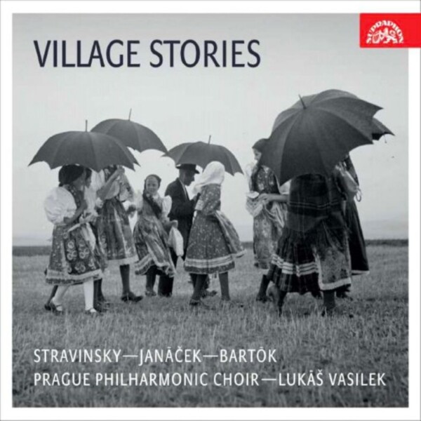 Village Stories: Stravinsky, Janacek, Bartok | Supraphon SU43332
