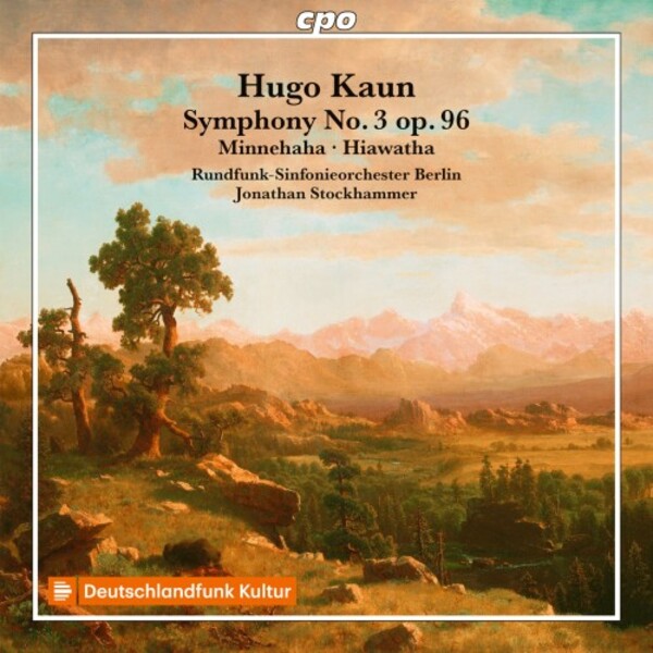 Kaun - Symphony no.3, Minnehaha, Hiawatha | CPO 5555722