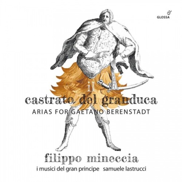 Il Castrata del Granduca: Arias for Gaetano Berenstadt | Glossa GCD923539
