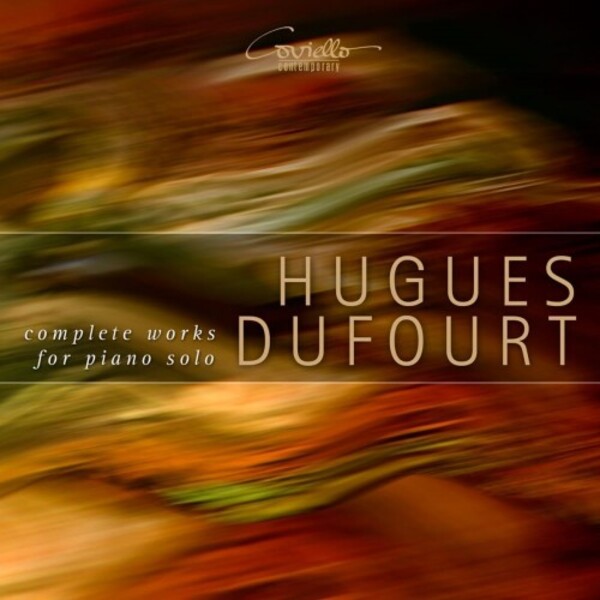 Dufourt - Complete Works for Solo Piano | Coviello Classics COV92312