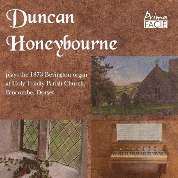Duncan Honeybourne plays the 1873 Bevington Organ, Holy Trinity Parish Church, Bincombe, Dorset | Prima Facie PFCD220