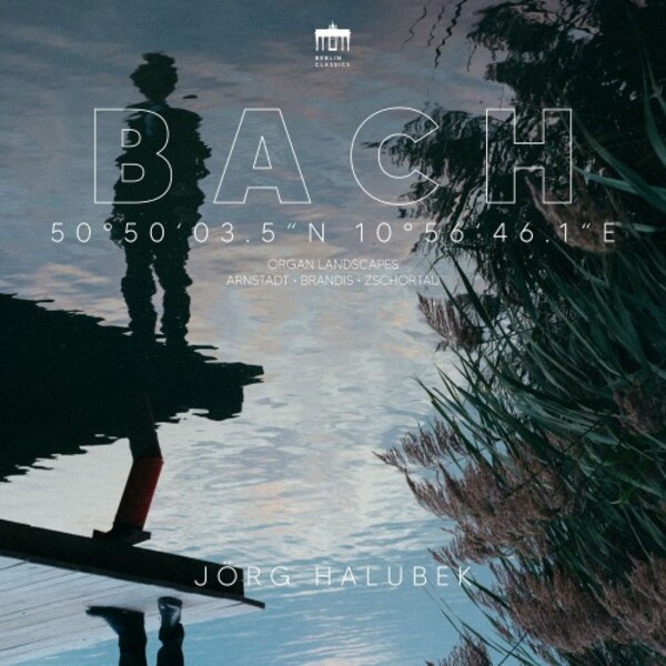 JS Bach - Organ Landscapes: Arnstadt, Brandis, Zschortau | Berlin Classics 0303251BC