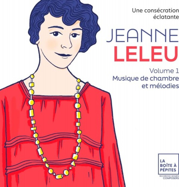 J Leleu - Une Consecration eclatante Vol.1: Chamber Music & Songs