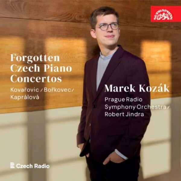Forgotten Czech Piano Concertos: Kovarovic, Borkovec, Kapralova | Supraphon SU43372