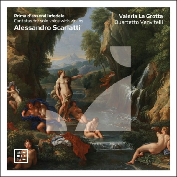 A Scarlatti - Prima desservi infedele: Cantatas for Solo Voice with Violins | Arcana A564