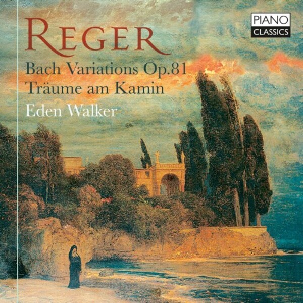 Reger - Bach Variations, Traume am Kamin | Piano Classics PCL10310