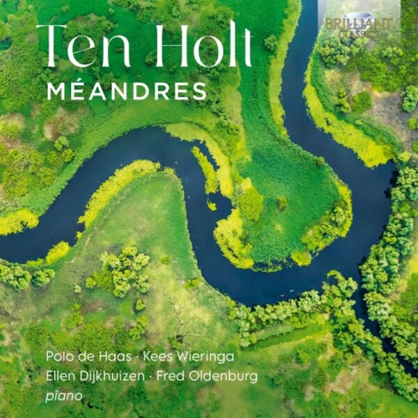 Ten Holt - Meandres | Brilliant Classics 97005