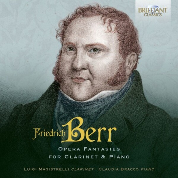 Berr - Opera Fantasies for Clarinet & Piano | Brilliant Classics 97094