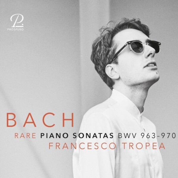 JS Bach - Rare Piano Sonatas, BWV963-970 | Prospero Classical PROSP0095