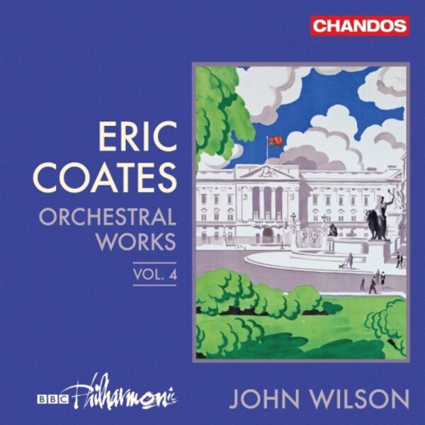 Coates - Orchestral Works Vol.4 | Chandos CHAN20292