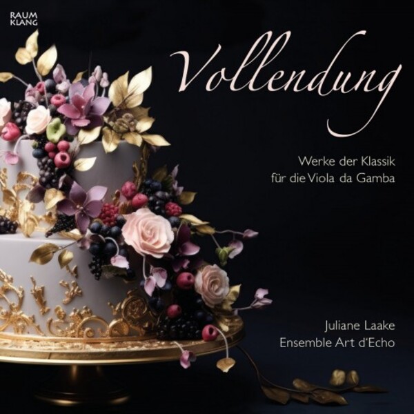 Vollendung (Consummation): Classical Era Works for Viola da Gamba | Raumklang RK4301