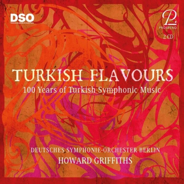 Turkish Flavours: 100 Years of Turkish Symphonic Music