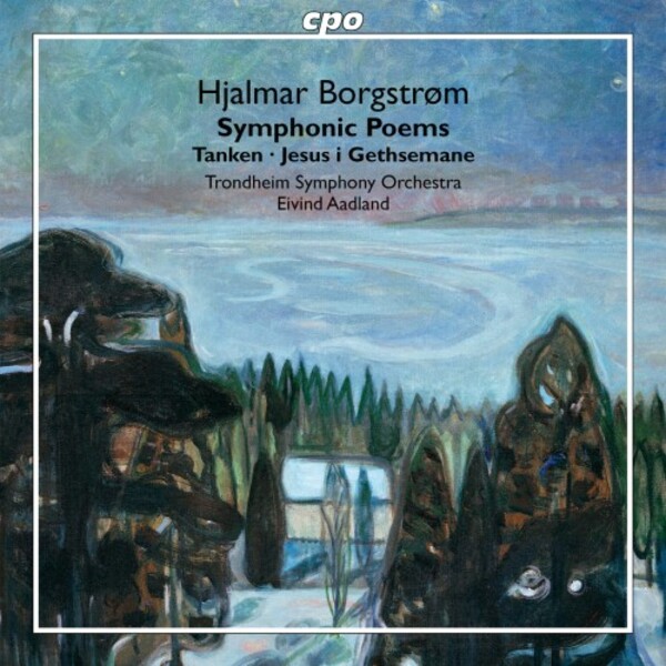 Borgstrom - Symphonic Poems: Tanken, Jesus in Gethsemane | CPO 7774912