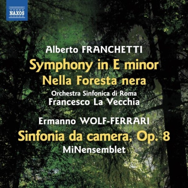 Franchetti - Symphony in E minor, Nella foresta nera; Wolf-Ferrari - Sinfonia da camera