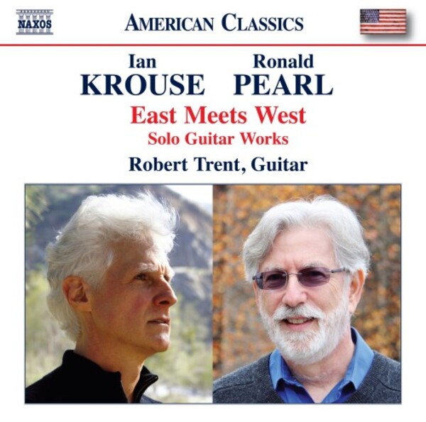 Krouse & Pearl - East Meets West: Solo Guitar Works