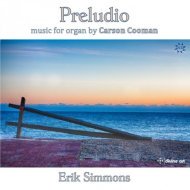 Preludio: Music for Organ by Carson Cooman