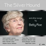 The Silver Hound and other songs by Betty Roe