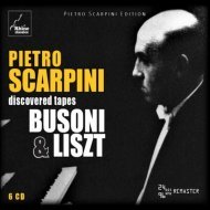 Pietro Scarpini: Discovered Tapes - Busoni & Liszt