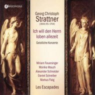 Strattner - Ich will den Herrn loben allezeit: Sacred Concertos