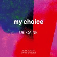 My Choice: Uri Caine