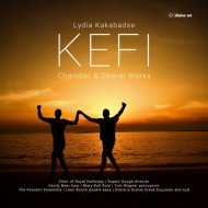 Kakabadse - Kefi: Chamber & Choral Works
