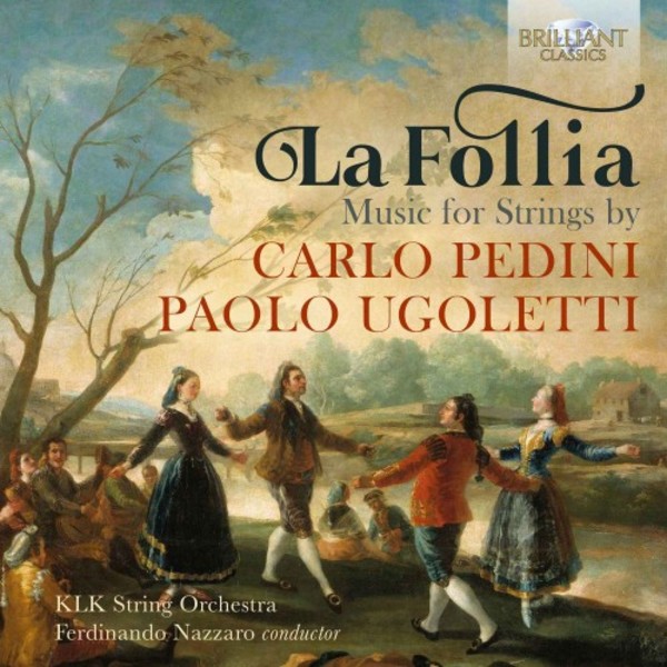 La Follia: Music for Strings by Carlo Pedini & Paolo Ugoletti | Brilliant Classics 95822