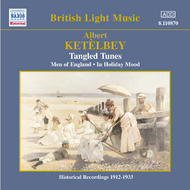 Ketelbey conducts Ketelbey - Tangled Tunes | Naxos - Historical 8110870