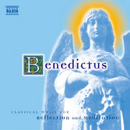 Benedictus - Classical music for Reflection and Meditation | Naxos 8556705