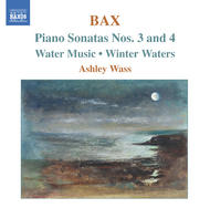 Bax - Piano Sonatas Nos. 3 and 4 / Water Music / Winter Waters | Naxos 8557592