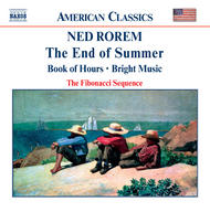 Rorem - End of Summer, Book of Hours, Bright Music | Naxos - American Classics 8559128