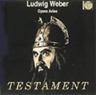 Ludwig Weber - Opera Arias by Mozart, Beethoven, Weber etc | Testament SBT1171